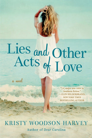 Lies and Other Acts of Love - Kristy Woodson Harvey