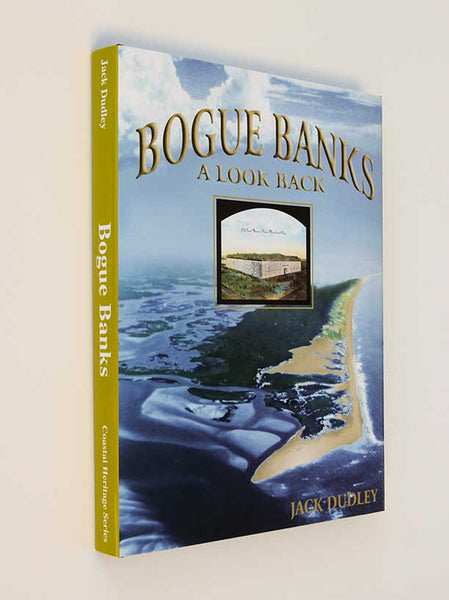 Bogue Banks - A Look Back by Jack Dudley