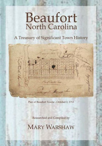 Beaufort, North Carolina, A Treasury of Significant Town History